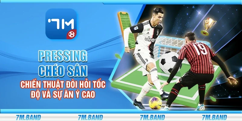 Pressing chéo sân – Chiến thuật đòi hỏi tốc độ và sự ăn ý cao