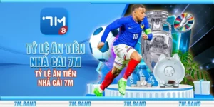 Tỷ lệ ăn tiền nhà cái 7m - Cách tính và ý nghĩa trong cá cược