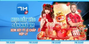 Mẹo bắt kèo sân nhà 7m - Xem xét tỷ lệ chấp hợp lý