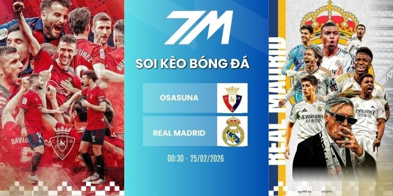 Kèo Nhà Cái Osasuna Vs Real Madrid Hôm Nay Ngày 22/02/2026 – La Liga