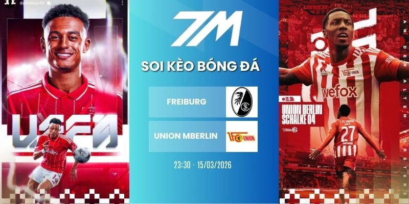 Kèo Bóng Đá Freiburg Vs Union Berlin Hôm Nay Ngày 15/03/2026 – Bundesliga