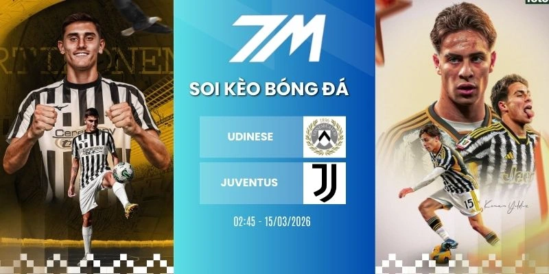 Tỷ Lệ Kèo Udinese Vs Juventus Hôm Nay Ngày 15/03/2026 – Serie A
