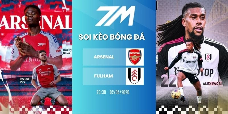 Kèo Bóng Đá Arsenal Vs Fulham Hôm Nay Ngày 02/05/2026 – NHA