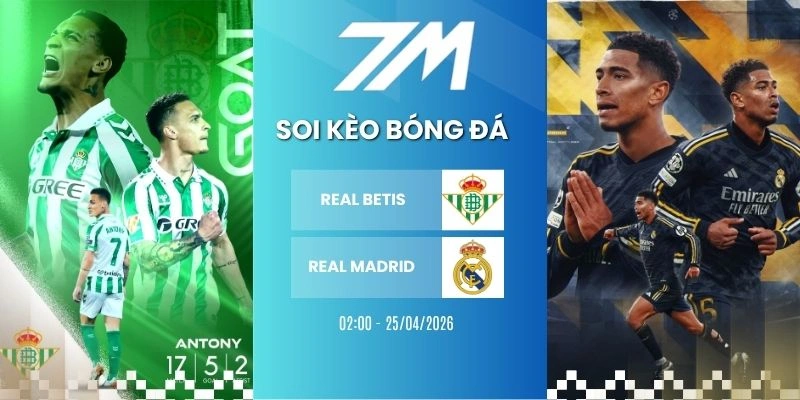 Kèo Bóng Đá Real Betis Vs Real Madrid Hôm Nay Ngày 25/04/2026 – La Liga