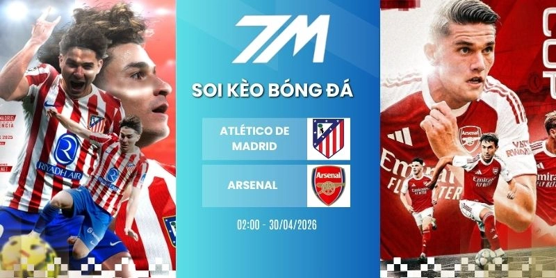 Tỷ Lệ Kèo Atlético De Madrid Vs Arsenal Hôm Nay Ngày 30/04/2026 – C1