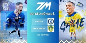 Tỷ lệ kèo Chelsea vs Leeds United hôm nay ngày 26/04/2026 - FA Cup