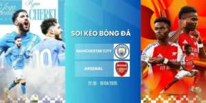 Tỷ lệ kèo Manchester City vs Arsenal hôm nay ngày 19/04/2026 - NHA