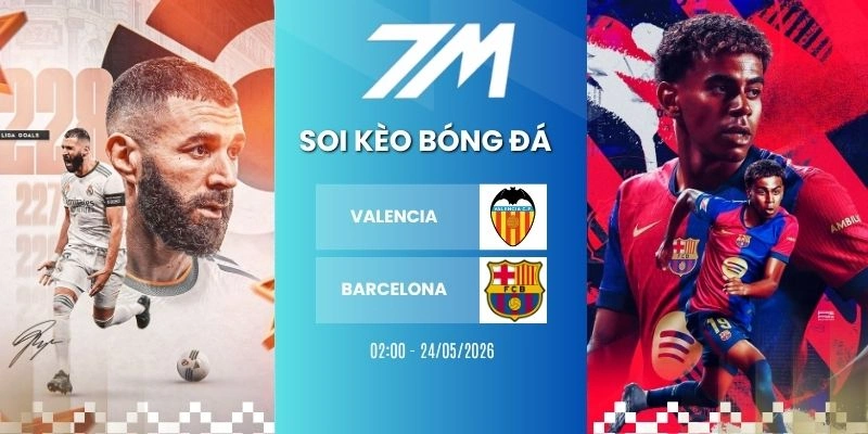 Kèo Bóng Đá Valencia Vs Barcelona Hôm Nay Ngày 24/05/2026 – La Liga