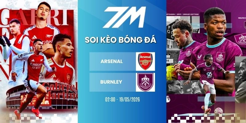 Kèo Nhà Cái Arsenal Vs Burnley Hôm Nay Ngày 19/05/2026 – NHA