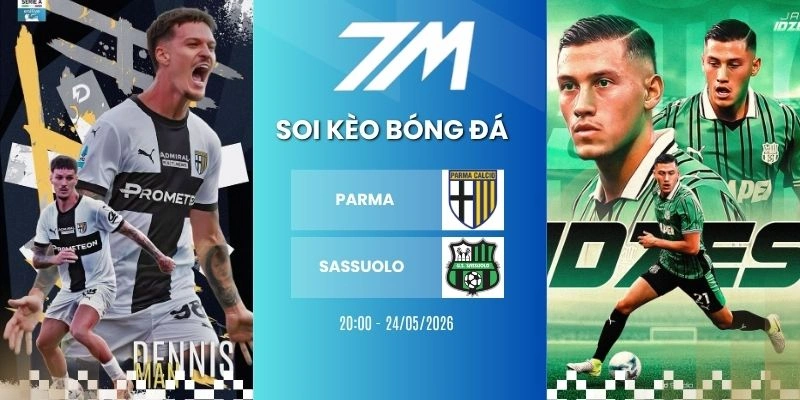 Kèo Nhà Cái Parma Vs Sassuolo Hôm Nay Ngày 24/05/2026 – Serie A