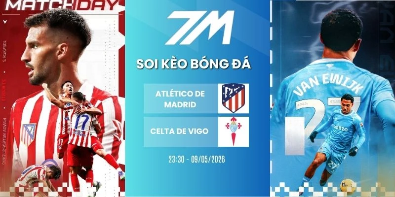 Tỷ Lệ Kèo Atlético De Madrid Vs Celta De Vigo Hôm Nay Ngày 09/05/2026 – La Liga