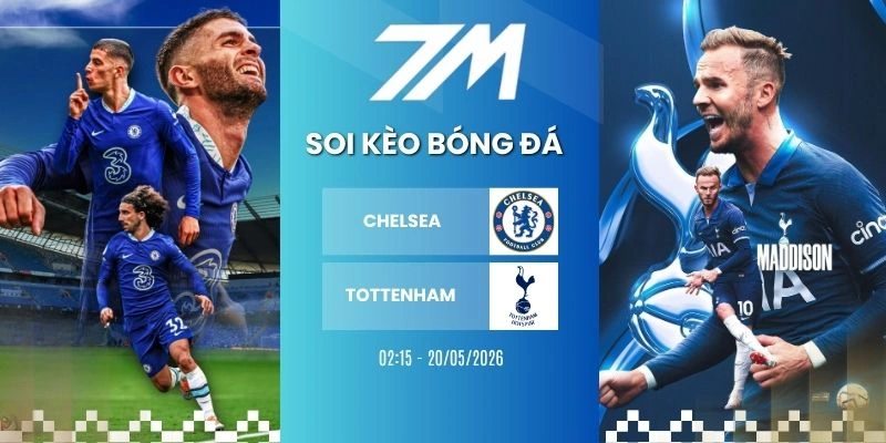 Tỷ Lệ Kèo Chelsea Vs Tottenham Hôm Nay Ngày 20/05/2026 – NHA