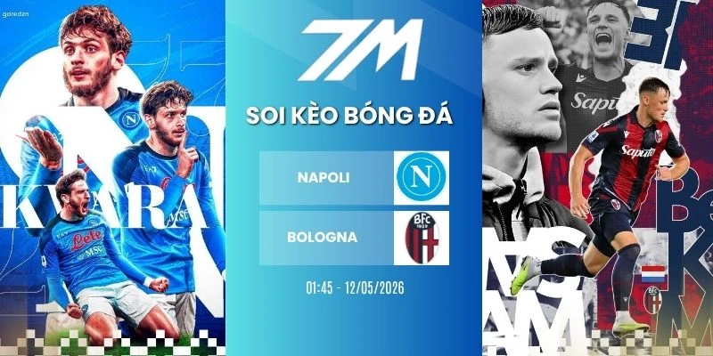 Tỷ Lệ Kèo Napoli Vs Bologna Hôm Nay Ngày 12/05/2026 – Serie A
