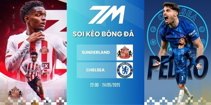 Tỷ Lệ Kèo Sunderland Vs Chelsea Hôm Nay Ngày 24/05/2026 – NHA