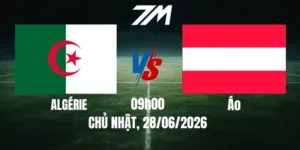 Tỷ Lệ Nhà Cái Algérie Vs Áo - Bảng J World Cup 09h00 28/06/2026