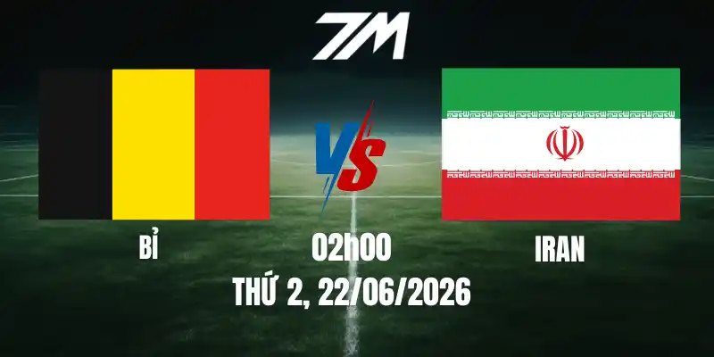 Tỷ Lệ Nhà Cái Bỉ Vs Iran – Bảng G World Cup 02h00 22/06/2026