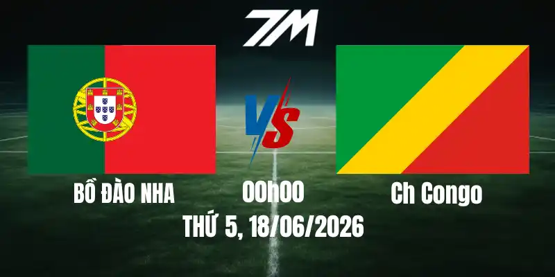 Tỷ Lệ Nhà Cái Bồ Đào Nha Vs Ch Congo – Bảng K World Cup 00h00 18/06/2026