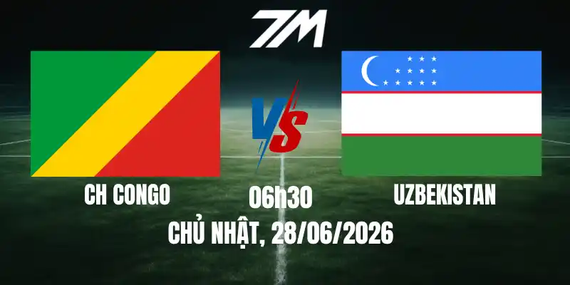 Tỷ Lệ Nhà Cái CH Congo Vs Uzbekistan – Bảng K World Cup 06h30 28/06/2026