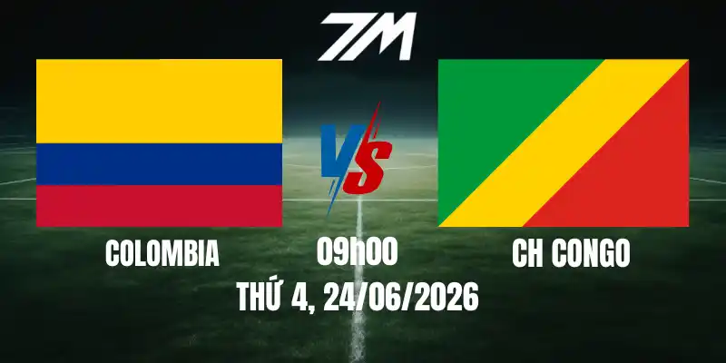Tỷ Lệ Nhà Cái Colombia Vs Ch Congo – Bảng K World Cup 09h00 24/06/2026