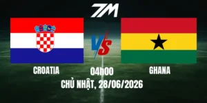 Tỷ Lệ Nhà Cái Croatia Vs Ghana - Bảng L World Cup 04h00 28/06/2026