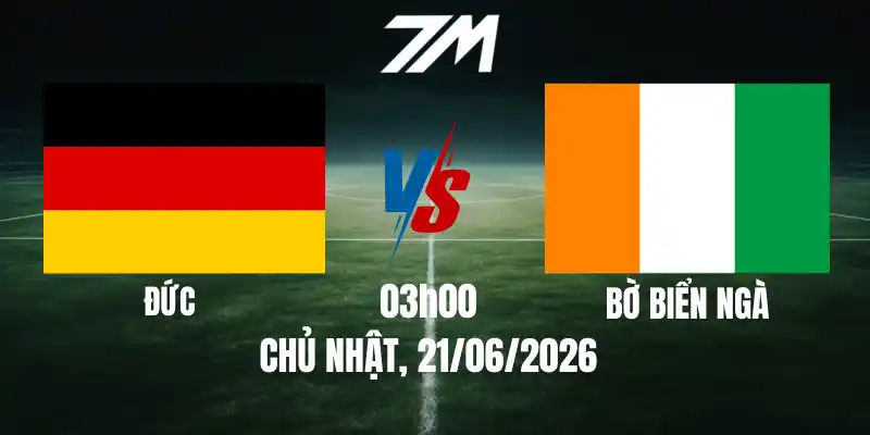 Tỷ Lệ Nhà Cái Đức Vs Bờ Biển Ngà – Bảng E World Cup 03h00 21/06/2026