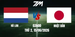 Tỷ Lệ Nhà Cái Hà Lan Vs Nhật Bản - Bảng F World Cup 03h00 15/06/2026