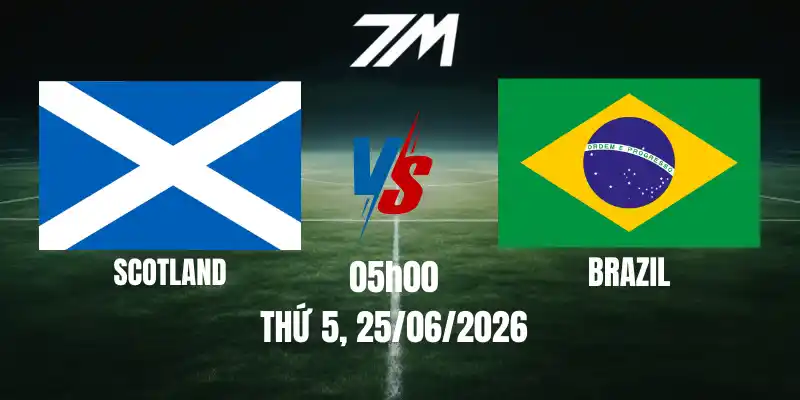 Tỷ Lệ Nhà Cái Scotland Vs Brazil – Bảng C World Cup 05h00 25/06/2026