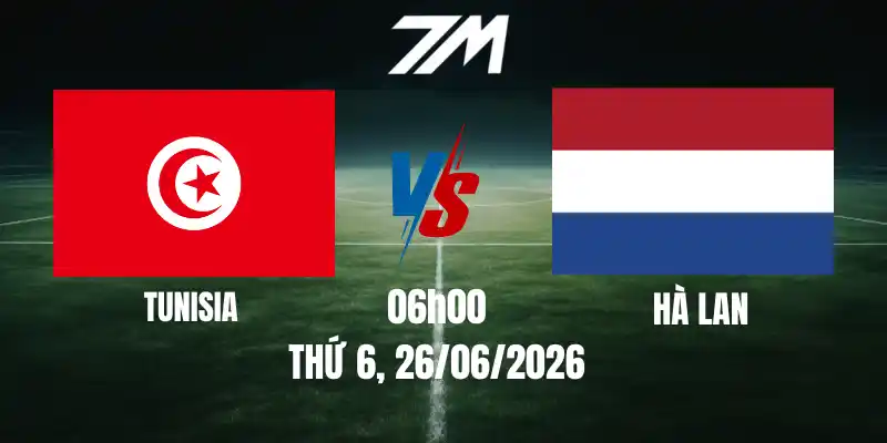 Tỷ Lệ Nhà Cái Tunisia Vs Hà Lan – Bảng F World Cup 06h00 26/06/2026
